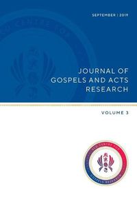 Cover image for Journal of Gospels and Acts Research Volume 3