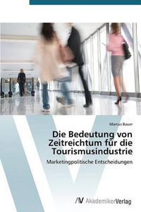 Cover image for Die Bedeutung von Zeitreichtum fur die Tourismusindustrie