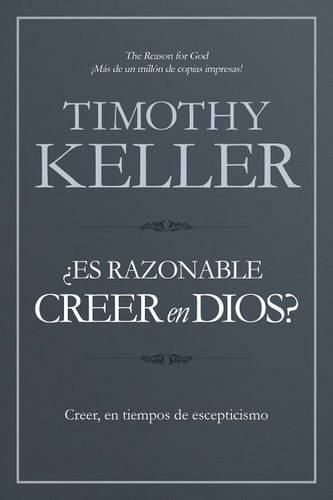 ?Es razonable creer en Dios?: Conviccion, en tiempos de escepticismo