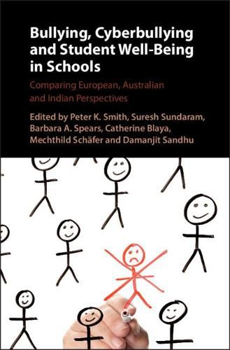 Bullying, Cyberbullying and Student Well-Being in Schools: Comparing European, Australian and Indian Perspectives