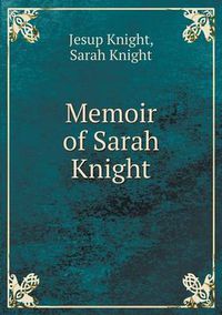 Cover image for Memoir of Sarah Knight