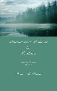 Cover image for Mistrust and Medicine in Mistletoe