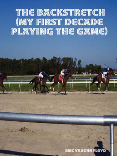 Cover image for The Backstretch (My First Decade Playing the Game)