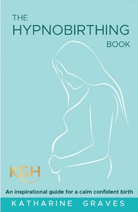 Cover image for The Hypnobirthing Book