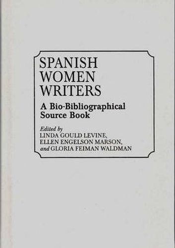 Cover image for Spanish Women Writers: A Bio-Bibliographical Source Book