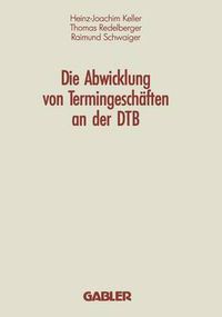 Cover image for Die Abwicklung von Termingeschaften an der DTB