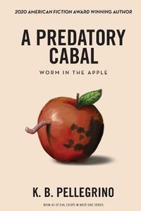 Cover image for A Predatory Cabal: Worm in the Apple