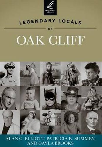 Cover image for Legendary Locals of Oak Cliff, Texas