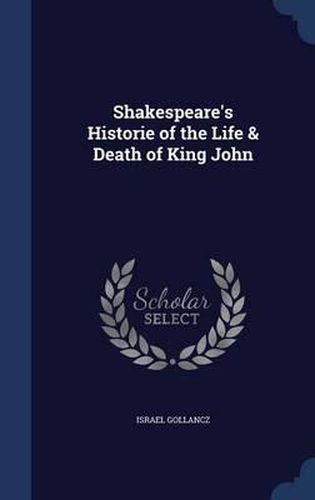 Cover image for Shakespeare's Historie of the Life & Death of King John