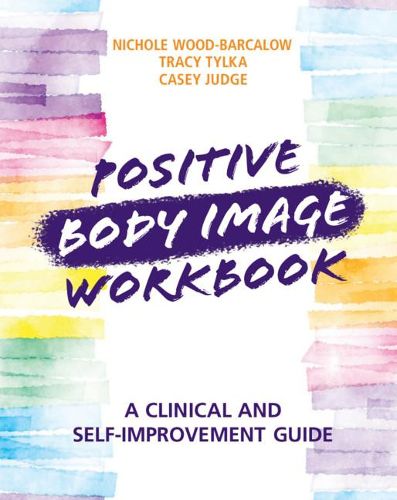 Cover image for Positive Body Image Workbook: A Clinical and Self-Improvement Guide