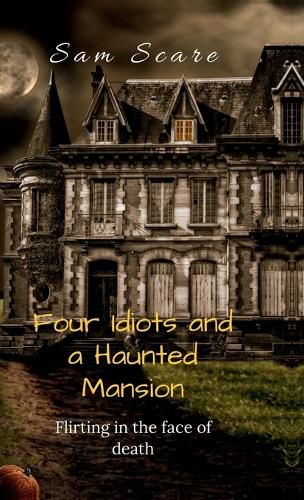Cover image for Four Idiots and a Haunted Mansion