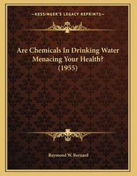 Cover image for Are Chemicals in Drinking Water Menacing Your Health? (1955)