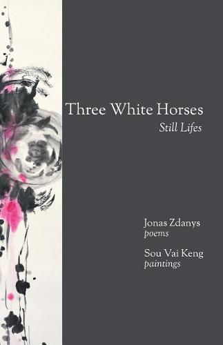 Cover image for Three White Horses: Still Lifes