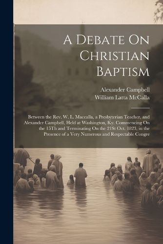 Cover image for A Debate On Christian Baptism