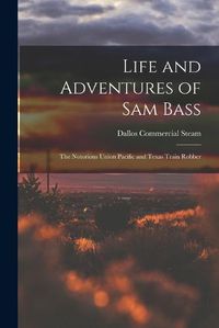 Cover image for Life and Adventures of Sam Bass