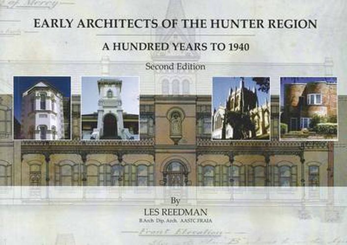 Cover image for Early Architects of the Hunter Region: A Hundred Years to 1940