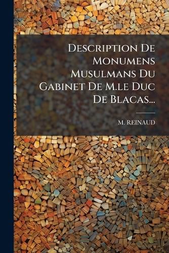 Cover image for Description De Monumens Musulmans Du Gabinet De M.le Duc De Blacas...