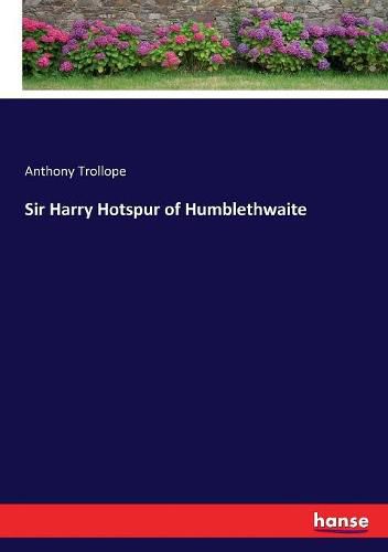 Cover image for Sir Harry Hotspur of Humblethwaite