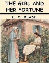 Cover image for The Girl and Her Fortune