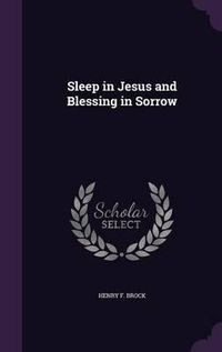 Cover image for Sleep in Jesus and Blessing in Sorrow