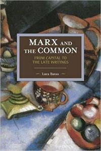 Cover image for Marx And The Commons: From Capital To The Late Writings: Historical Materialism Volume 105