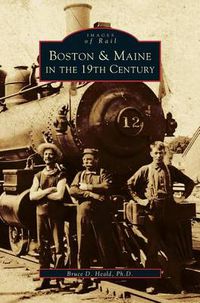 Cover image for Boston & Maine in the 19th Century