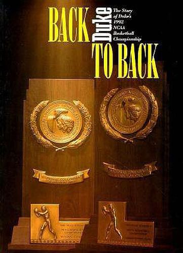 Cover image for Back to Back: Duke : the Story of Duke's 1992 Ncaa Basketball Championship