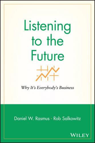 Cover image for Listening to the Future: Why It's Everybody's Business