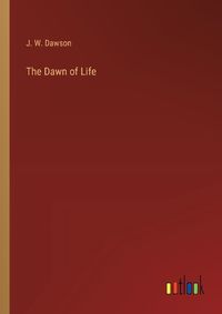 Cover image for The Dawn of Life