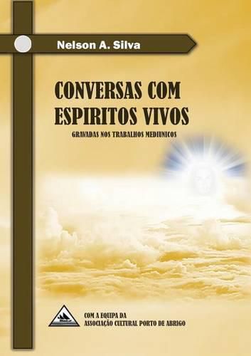 Cover image for Conversas com Espiritos Vivos: Gravadas nos trabalhos mediunicos