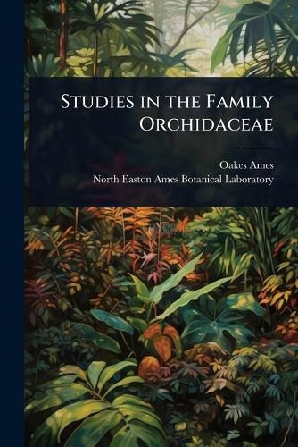 Cover image for Studies in the Family Orchidaceae