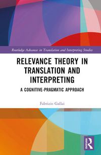 Cover image for Relevance Theory in Translation and Interpreting: A Cognitive-Pragmatic Approach