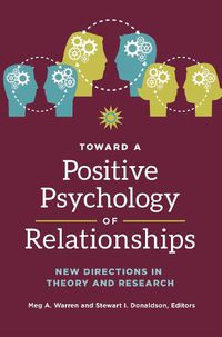 Cover image for Toward a Positive Psychology of Relationships: New Directions in Theory and Research