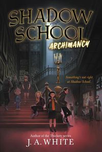 Cover image for Shadow School #1: Archimancy
