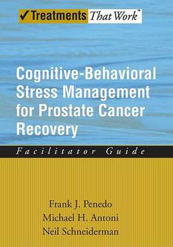 Cognitive-Behavioral Stress Management for Prostate Cancer Recovery: Facilitator Guide