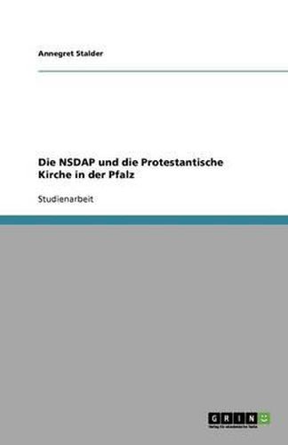 Cover image for Die NSDAP und die Protestantische Kirche in der Pfalz