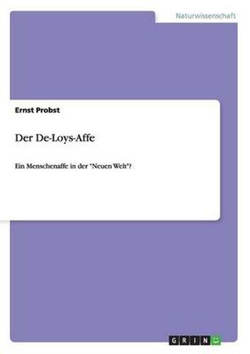 Cover image for Der De-Loys-Affe: Ein Menschenaffe in der Neuen Welt?