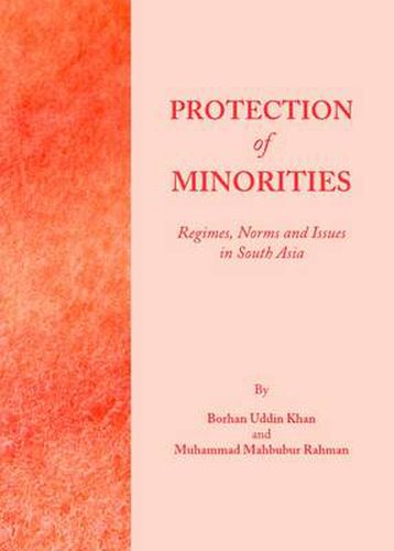 Cover image for Protection of Minorities: Regimes, Norms and Issues in South Asia
