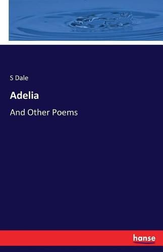 Cover image for Adelia: And Other Poems