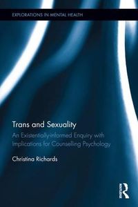 Cover image for Trans and Sexuality: An existentially-informed enquiry with implications for counselling psychology