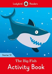 Cover image for The Big Fish Activity Book - Ladybird Readers Starter Level 12