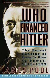 Cover image for Who Financed Hitler: The Secret Funding of Hitler's Rise to Power, 1919-1933