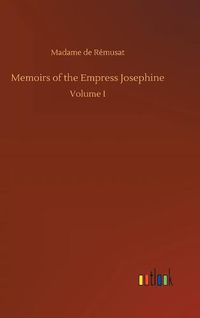 Cover image for Memoirs of the Empress Josephine