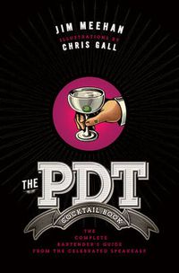 Cover image for The PDT Cocktail Book: The Complete Bartender's Guide from the Celebrated Speakeasy