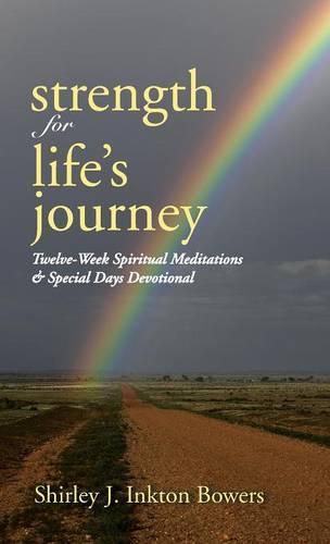 Cover image for Strength for Life's Journey: Twelve-Week Spiritual Meditations & Special Days Devotional