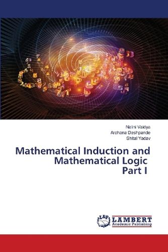 Cover image for Mathematical Induction and Mathematical Logic Part I