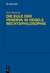 Cover image for Die Eule der Minerva in Hegels Rechtsphilosophie