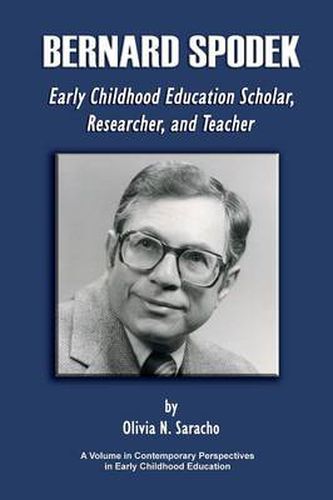 Cover image for Bernard Spodek, Early Childhood Education Scholar, Researcher, and Teacher