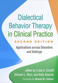 Cover image for Dialectical Behavior Therapy in Clinical Practice, Second Edition