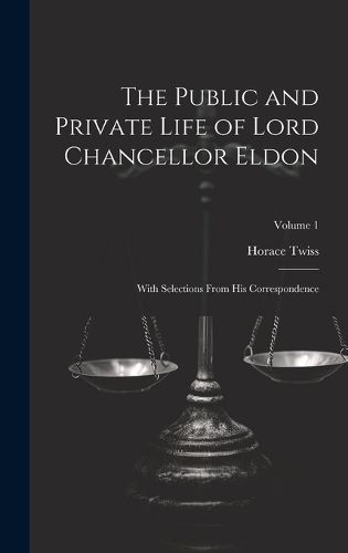 Cover image for The Public and Private Life of Lord Chancellor Eldon